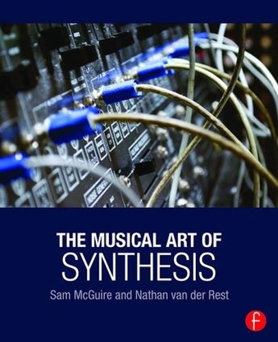 Бумажная книга «The Musical Art of Synthesis», авторов Натан Ван дер Рест, Сэм Макгуайр - фото №1