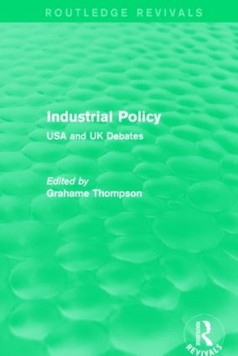 Бумажная книга «Industrial Policy (Routledge Revivals): USA and UK Debates», автор Грэхем Томпсон - фото №1