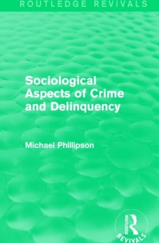 Бумажная книга «Sociological Aspects of Crime and Delinquency (Routledge Revivals)», автор Майкл Филлипсон - фото №1
