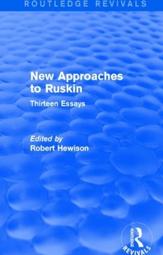 Бумажная книга «New Approaches to Ruskin (Routledge Revivals): Thirteen Essays», автор Роберт Хьюисон - фото №1