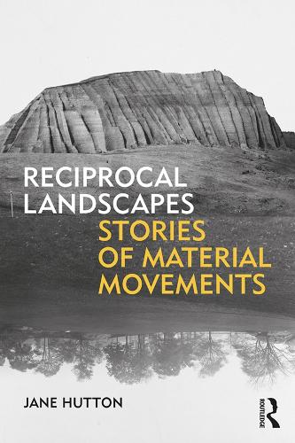 Бумажная книга «Reciprocal Landscapes: Stories of Material Movements», автор Джейн Хаттон - фото №1
