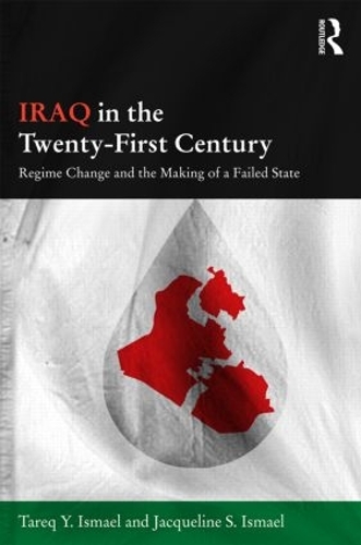 [object Object] «Iraq in the Twenty-First Century: Regime Change and the Making of a Failed State», авторов Жаклин С. Исмаэль, Тарек И. Исмаэль - фото №1