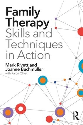 Паперова книга «Family Therapy Skills and Techniques in Action», авторів Джоанна Бухмюллер, Марк Ріветт - фото №1