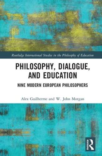 Бумажная книга «Philosophy, Dialogue, and Education: Nine Modern European Philosophers», авторов Александр Гильерме, У. Джон Морган - фото №1