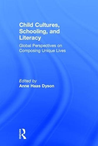 Паперова книга «Child Cultures, Schooling, and Literacy: Global Perspectives on Composing Unique Lives» - фото №1