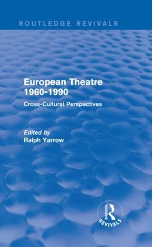 Бумажная книга «European Theatre 1960-1990 (Routledge Revivals): Cross-Cultural Perspectives», автор Ральф Ярроу - фото №1