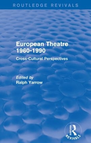 Бумажная книга «European Theatre 1960-1990 (Routledge Revivals): Cross-Cultural Perspectives», автор Ральф Ярроу - фото №1