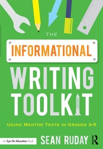 Бумажная книга «The Informational Writing Toolkit: Using Mentor Texts in Grades 3-5», автор Шон Рудей - фото №1