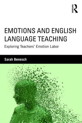 [object Object] «Emotions and English Language Teaching: Exploring Teachers’ Emotion Labor», автор Сара Бенеш - фото №1
