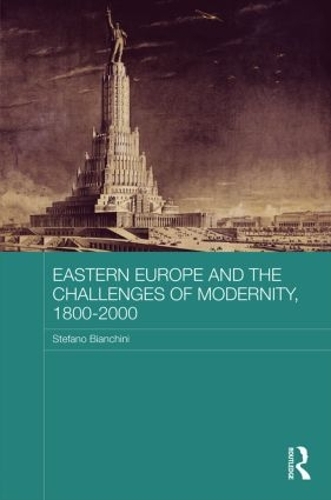 Паперова книга «Eastern Europe and the Challenges of Modernity, 1800-2000», автор Стефано Б'янкіні - фото №1