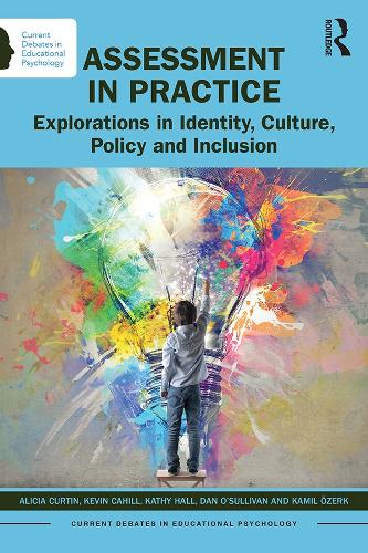 Бумажная книга «Assessment in Practice: Explorations in Identity, Culture, Policy and Inclusion», авторов Алисия Куртин, Дэн О'Салливан, Камиль Озерк, Кэти Холл, Кевин Кэхилл - фото №1