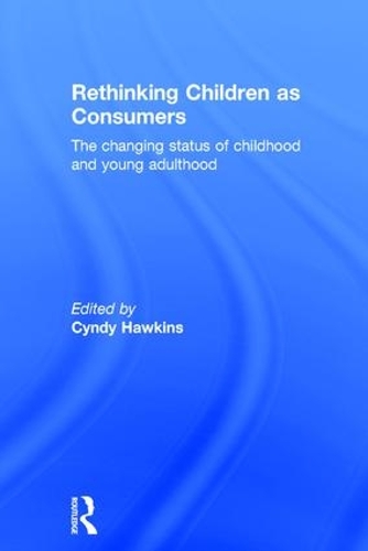 Бумажная книга «Rethinking Children as Consumers: The changing status of childhood and young adulthood» - фото №1