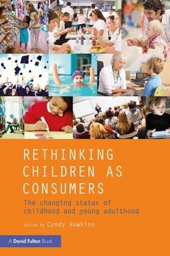 Паперова книга «Rethinking Children as Consumers: The changing status of childhood and young adulthood» - фото №1
