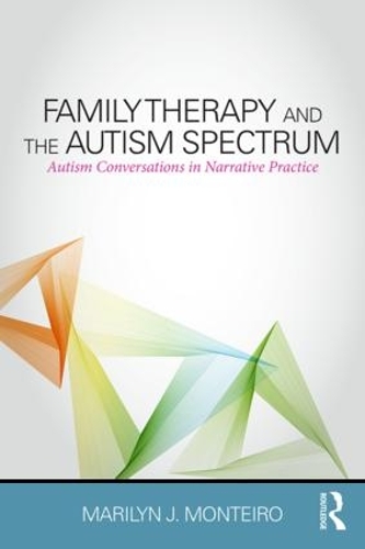 [object Object] «Family Therapy and the Autism Spectrum: Autism Conversations in Narrative Practice», автор Мерилін Дж. Монтейро - фото №1