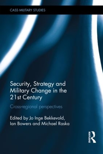 Бумажная книга «Security, Strategy and Military Change in the 21st Century: Cross-Regional Perspectives» - фото №1