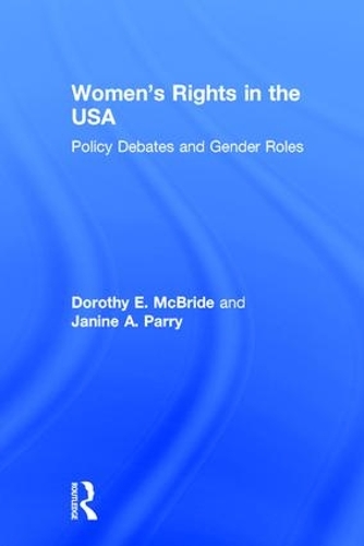 Бумажная книга «Women's Rights in the USA: Policy Debates and Gender Roles», авторов Дороти Е. Макбрайд, Джанин А. Пэрри - фото №1