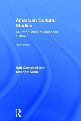 Бумажная книга «American Cultural Studies: An Introduction to American Culture», авторов Аласдэр Кин, Нил Кэмпбелл - фото №1