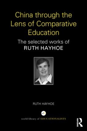Бумажная книга «China through the Lens of Comparative Education: The selected works of Ruth Hayhoe», автор Рут Хейхо - фото №1