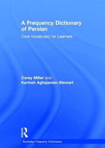 [object Object] «A Frequency Dictionary of Persian: Core vocabulary for learners», авторів Корі Міллер, Каріне Агаджанян-Стюарт - фото №1