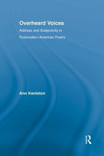 Бумажная книга «Overheard Voices: Address and Subjectivity in Postmodern American Poetry», автор Энн Кенистон - фото №1