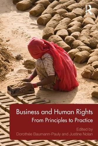 Паперова книга «Business and Human Rights: From Principles to Practice», авторів Доротея Бауманн-Полі, Джастін Нолан - фото №1