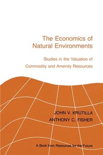 Бумажная книга «The Economics of Natural Environments: Studies in the Valuation of Commodity and Amenity Resources, revised edition», авторов Энтони К. Фишер, Джон В. Крутилла - фото №1