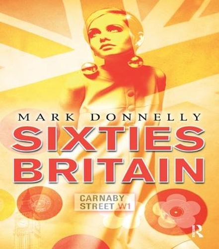 Бумажная книга «Sixties Britain: Culture, Society and Politics», автор Марк Доннелли - фото №1
