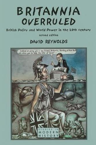 Бумажная книга «Britannia Overruled: British Policy and World Power in the Twentieth Century», автор Дэвид Рейнольдс - фото №1