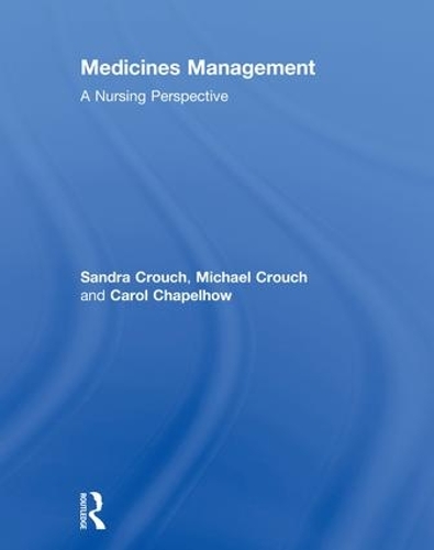 Бумажная книга «Medicines Management: A Nursing Perspective», авторов Кэрол Чапелхоу, Майкл Крауч, Сандра Крауч - фото №1