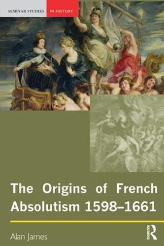 Бумажная книга «The Origins of French Absolutism, 1598-1661», автор Алан Джеймс - фото №1