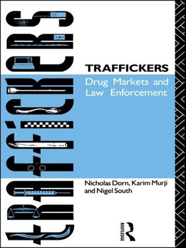 Бумажная книга «Traffickers: Drug Markets and Law Enforcement», авторов Карим Мурджи, Николас Дорн, Найджел Саут - фото №1