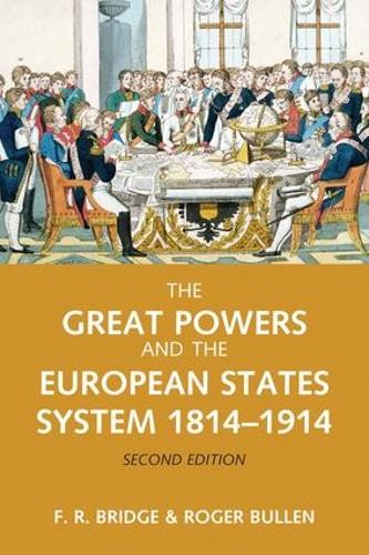 Бумажная книга «The Great Powers and the European States System 1814-1914», авторов Роджер Буллен, Рой Бридж - фото №1