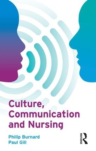 Бумажная книга «Culture, Communication and Nursing», авторов Пол Гилл, Филип Бернард - фото №1