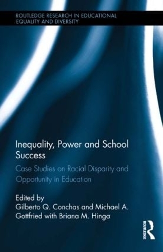 Бумажная книга «Inequality, Power and School Success: Case Studies on Racial Disparity and Opportunity in Education» - фото №1