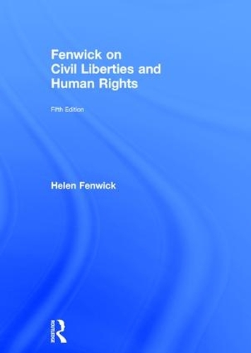 Бумажная книга «Fenwick on Civil Liberties & Human Rights», авторов Хелен Фенвик, Ричард Эдвардс - фото №1
