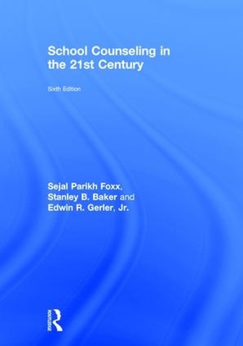 Бумажная книга «School Counseling in the 21st Century», авторов Эдвин Р. Герлер-младший, Седжал Парих Фокс, Стэнли Б. Бейкер - фото №1