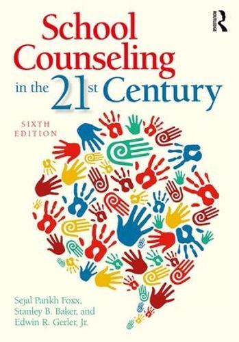 Бумажная книга «School Counseling in the 21st Century», авторов Эдвин Р. Герлер-младший, Седжал Парих Фокс, Стэнли Б. Бейкер - фото №1
