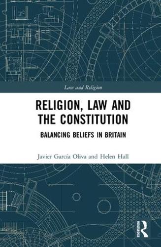 Паперова книга «Religion, Law and the Constitution: Balancing Beliefs in Britain», авторів Гелен Гол, Хав'єр Гарсія Олива - фото №1