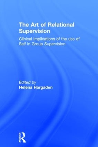 Бумажная книга «The Art of Relational Supervision: Clinical Implications of the Use of Self in Group Supervision» - фото №1
