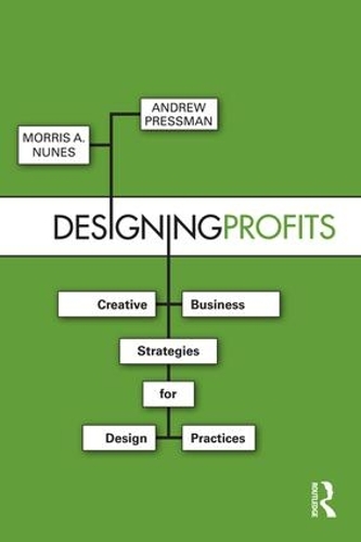 Бумажная книга «Designing Profits: Creative Business Strategies for Design Practices», авторов Эндрю Прессман, Моррис Нунес - фото №1