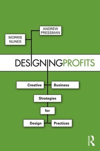 Бумажная книга «Designing Profits: Creative Business Strategies for Design Practices», авторов Эндрю Прессман, Моррис Нунес - фото №1