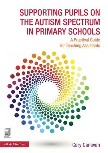 [object Object] «Supporting Pupils on the Autism Spectrum in Primary Schools: A Practical Guide for Teaching Assistants», автор Каролин Канаван - фото №1