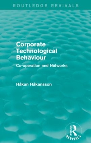 [object Object] «Corporate Technological Behaviour (Routledge Revivals): Co-opertation and Networks», автор Хакан Хаканссон - фото №1