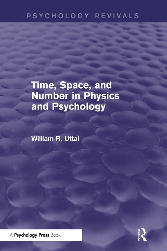 Бумажная книга «Time, Space, and Number in Physics and Psychology», автор Уильям Р. Уттал - фото №1