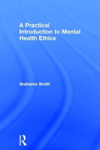 [object Object] «A Practical Introduction to Mental Health Ethics», автор Грэм Смит - фото №1