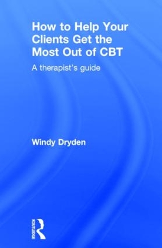 Бумажная книга «How to Help Your Clients Get the Most Out of CBT: A therapist's guide», автор Винди Драйден - фото №1