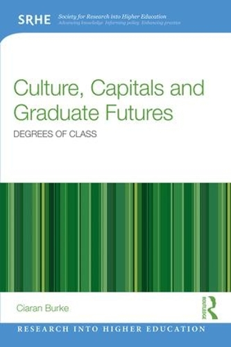 Бумажная книга «Culture, Capitals and Graduate Futures: Degrees of class», автор Киаран Берк - фото №1