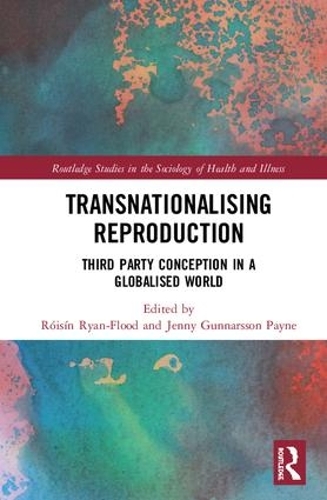 Бумажная книга «Transnationalising Reproduction: Third Party Conception in a Globalised World» - фото №1