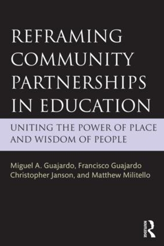 Бумажная книга «Reframing Community Partnerships in Education: Uniting the Power of Place and Wisdom of People», авторов Кристофер Янсон, Франциско Гуахардо, Мэтью Милителло, Мигель А. Гуахардо - фото №1
