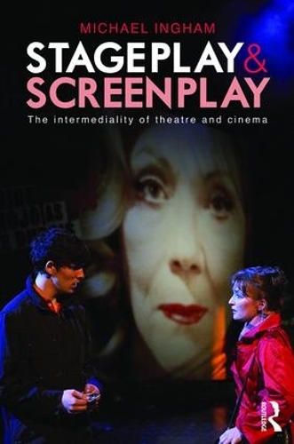 Бумажная книга «Stage-Play and Screen-Play: The intermediality of theatre and cinema», автор Майкл Ингхэм - фото №1